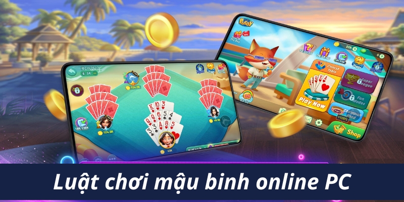 Luật chơi mậu binh online PC