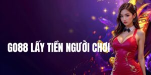 Nguyên nhân xuất hiện thông tin Go88 lấy tiền người chơi
