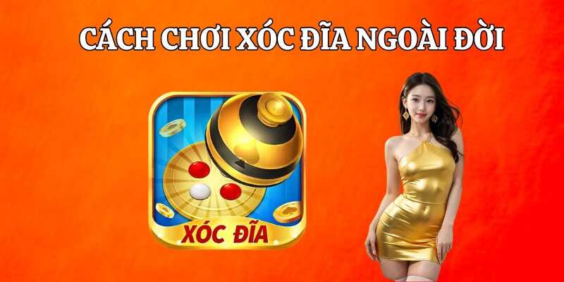 Tham khảo luật trong cách chơi xóc đĩa ngoài đời