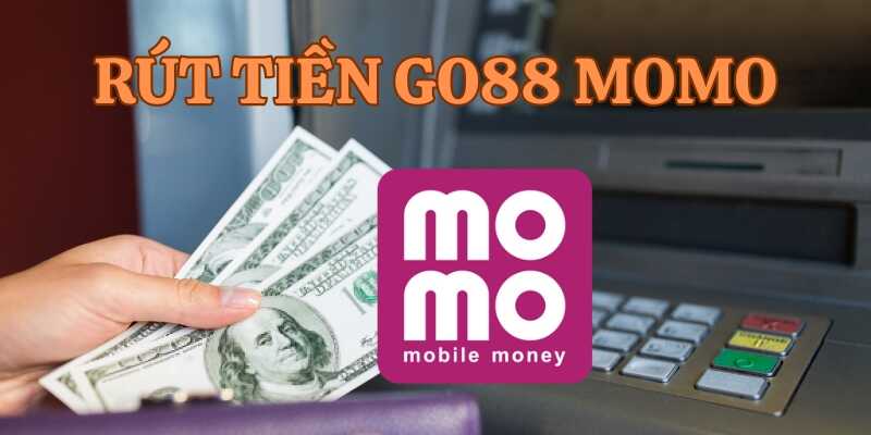 Tìm hiểu lý do vì sao nên chọn rút tiền Go88 momo