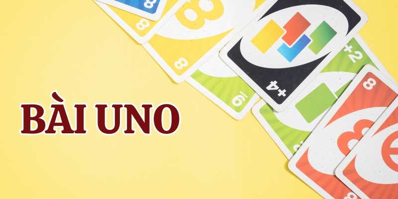 Tìm hiểu tổng quan về game bài uno