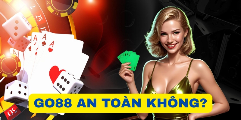 Những yếu tố đánh giá Go88 an toàn không